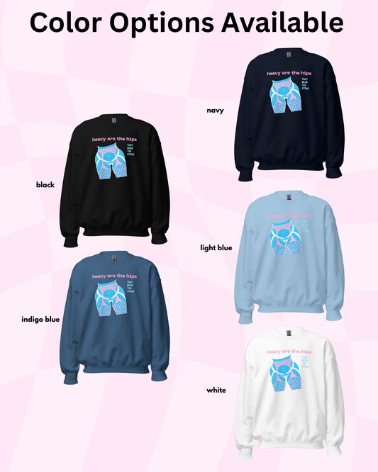 Heavy Are the Hips Crewneck Sweatshirt (Trans Flag Graphic)