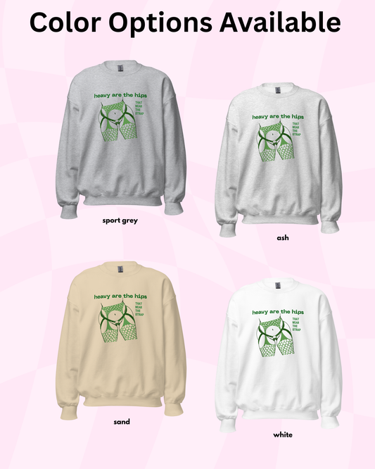 Heavy Are the Hips Crewneck Sweatshirt (Green Graphic)