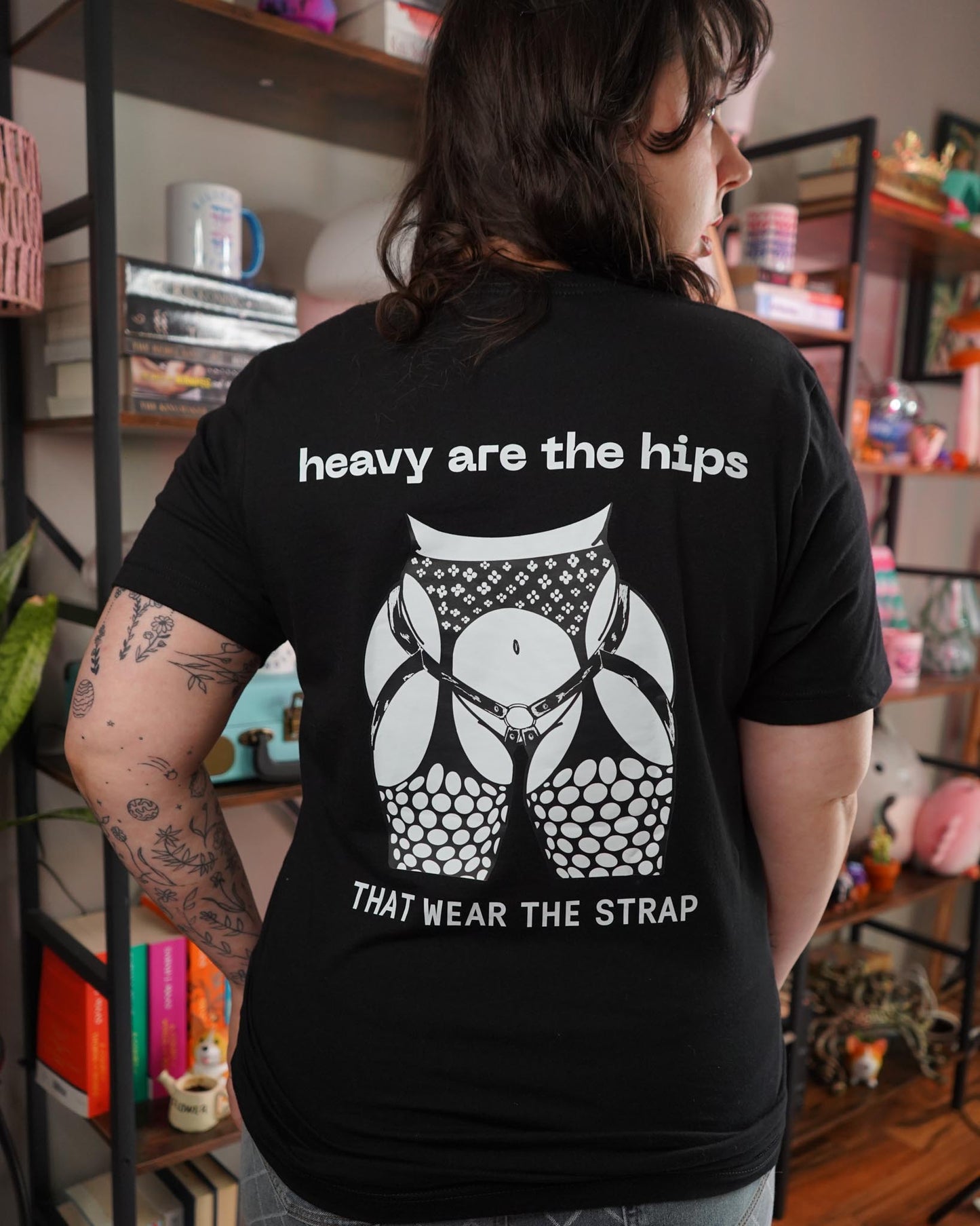 Heavy Are The Hips T-Shirt (Back Only)